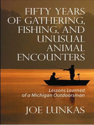 cover image of Fifty Years of Gathering, Fishing, and Unusual Animal Encounters